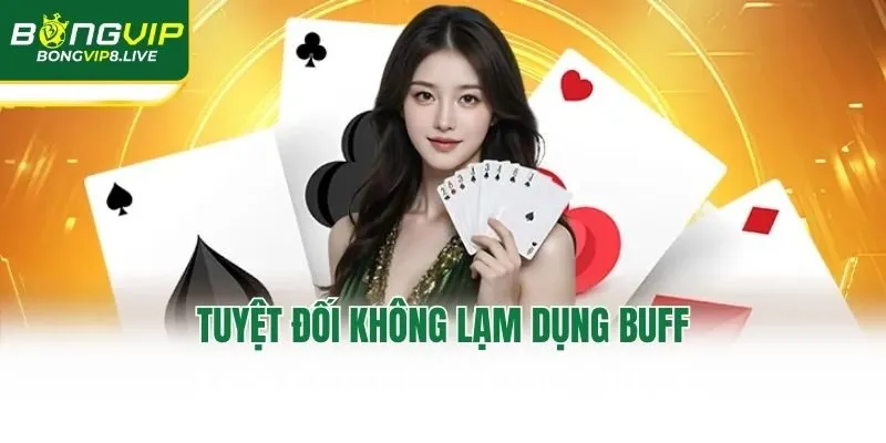 Tuyệt đối không lạm dụng buff