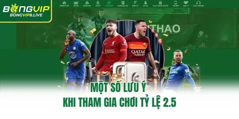 Một số lưu ý khi tham gia chơi tỷ lệ 2.5